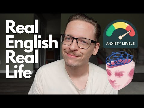 Видео: Изучайте реальный английский: моя борьба с тревогой и как я её преодолела | Понятный ввод