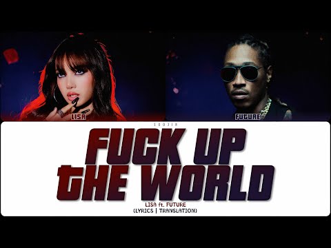 Видео: [БЕЗ ЗВУКА] LISA ft. FUTURE - FXCK UP THE WORLD (ПЕРЕВОД | COLOR CODED LYRICS)