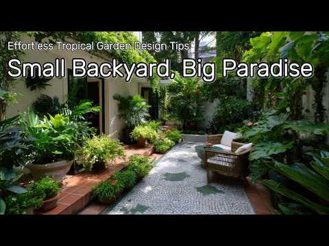Видео: 🌴 Маленький двор, большой рай: простые советы по дизайну тропического сада