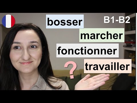 Видео: ⁉️Quel mot choisir : travailler \ fonctionner \ bosser \ marcher - "работать" - Урок#224🇫🇷