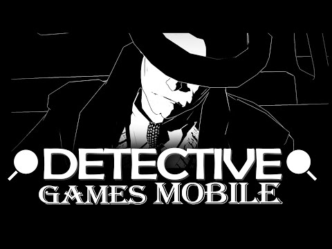 Видео: 10 мобильных игр, где вы — детектив