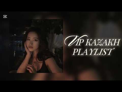 Видео: VIP KAZAKH PLAYLIST | ВИП КАЗАХСКИЕ ПЕСНИ 