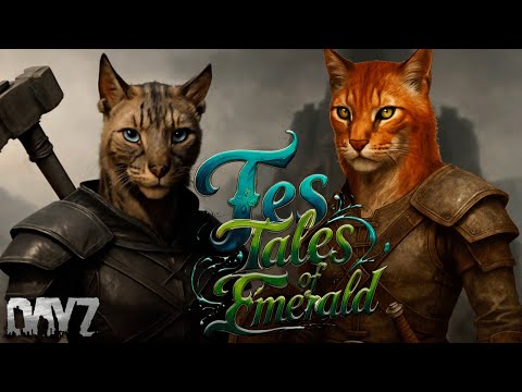 Видео: 🔴 TALES of EMERALD 🔴 DayZ RP 🔴 ЖИтие ДВУХ каджитов (44)