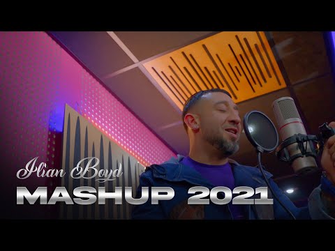 Видео: ILIAN BOYD - MASHUP / ИЛИЯН БОЙД - МАШЪП (БАЛАДИ) 2021