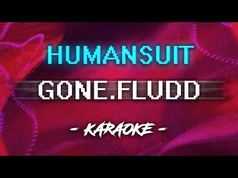 Видео: GONE Fludd - Humansuit (Караоке)