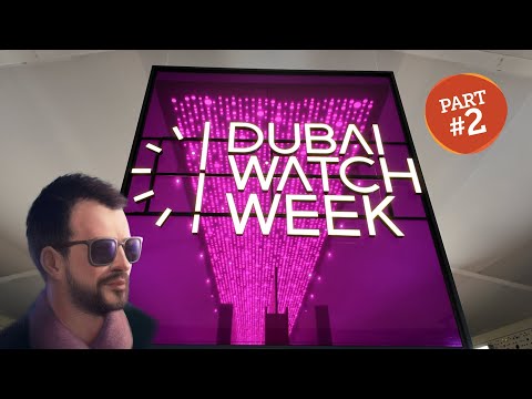 Видео: Часы на Dubai Watch Week - 2023. Часть 2.