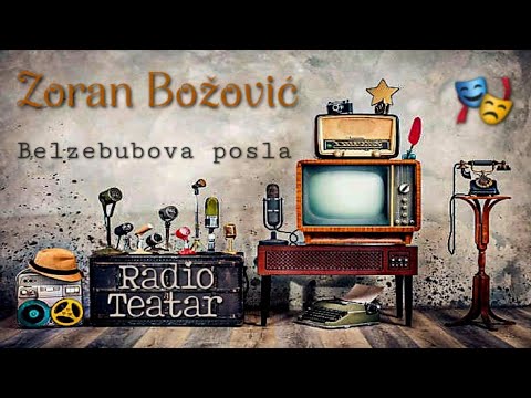 Видео: Zoran Božović - Belzebubova posla (radio drama, радио драма)
