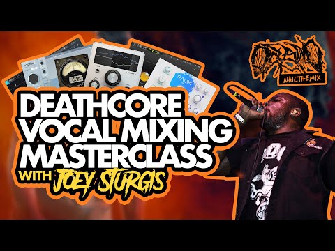 Видео: МАСТЕР-КЛАСС по микшированию вокала в стиле дэткор с Джоуи Стерджисом!