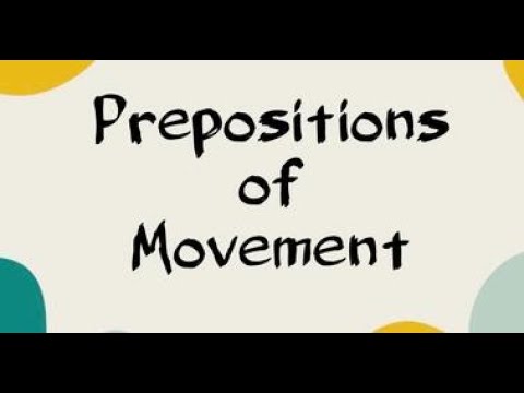 Видео: Prepositions of Movement. Ағылшын тіліндегі қимылды көрсететін предлогтар (көмекші сөздер).