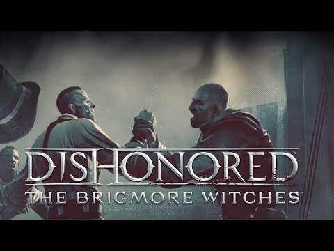 Видео: Бригморские ведьмы►Dishonored DLC Brigmore witches ►1.серия