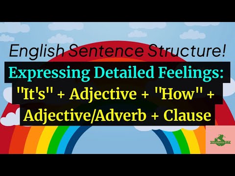 Видео: Выражение подробных чувств: «its» + прилагательное + «How» + прилагательное/наречие + придаточное...