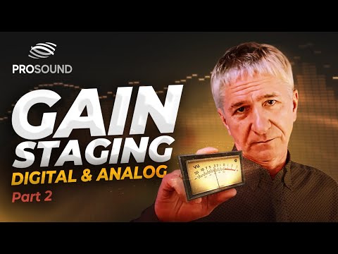 Видео: GAIN STAGING| ЦИФРА И АНАЛОГ | УРОВНИ ГРОМКОСТИ В СВЕДЕНИИ МУЗЫКИ | Ч.2