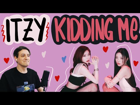 Видео: Честная реакция на Itzy — Kidding Me