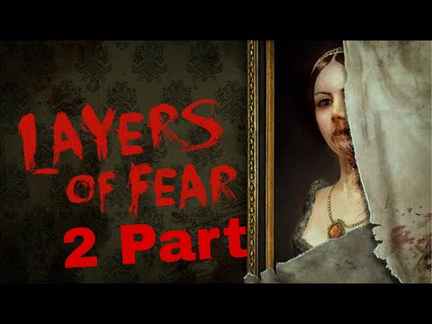 Видео: Layers of Fear 2013 2 часть