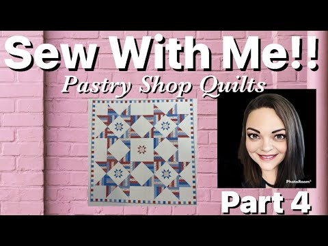 Видео: Шейте со мной! Американские звёзды из Pastry Shop Quilts + скидка 15% — Часть 4