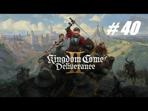 Видео: Kingdom Come: Deliverance II 🔴 # 40 = Прохождение на русском =