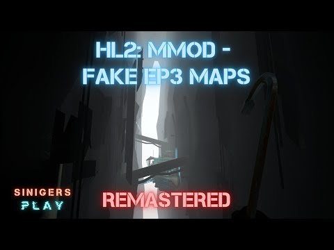 Видео: Прохождение Half-Life 2: MMod - FAKE Episode 3 Maps HD Remastered