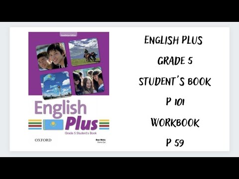 Видео: Ағылшын тілі 5 сынып. English Plus  Student`s book 101 бет, Workbook 59 бет  жауаптарымен