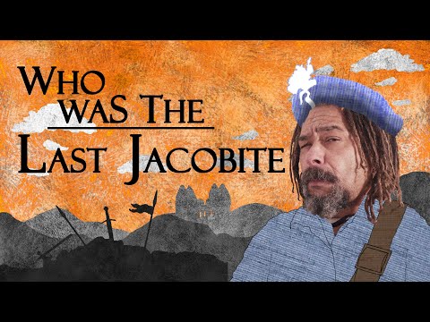 Видео: Кто был последним якобитом после Каллодена?