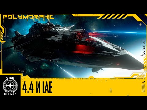 Видео: 🚀STAR CITIZEN: 4.4 И IAE