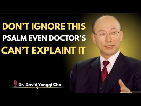 Видео: Мощный псалом, который ИСЦЕЛЯЕТ ВАШЕ ТЕЛО даже во время сна | Доктор Дэвид Йонгги Чо