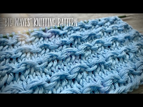 Видео: ВОЛНУЮЩИЙ УЗОР СПИЦАМИ 🌊 «ВЫСОКИЕ ВОЛНЫ» 🌊 / «BIG WAVES» KNITTING PATTERN