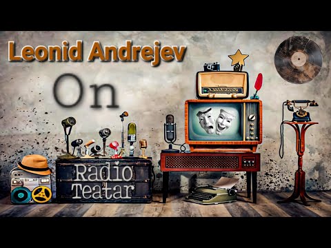 Видео: Leonid Andrejev - On (radio drama, радио драма)