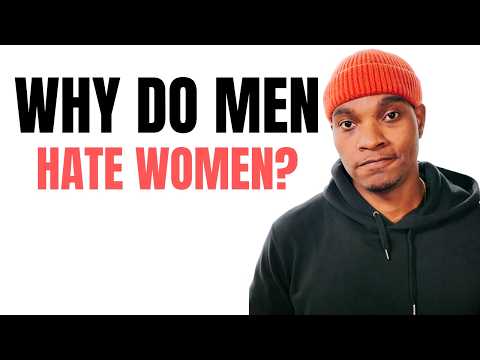 Видео: Дамы, вот почему некоторые мужчины вас ненавидят (это не то, что вы думаете)