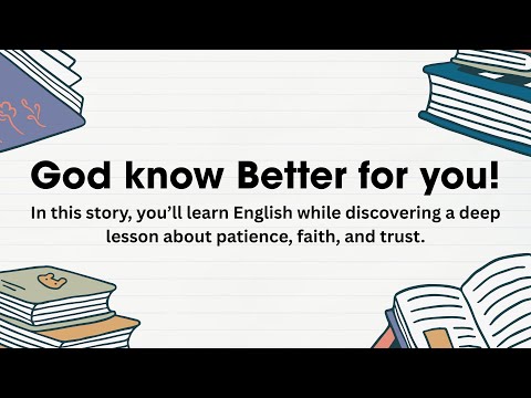 Видео: Бог знает, как вам лучше || Изучите английский через историю || Оцениваемый читатель || Улучшите ...