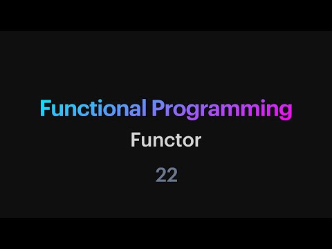 Видео: Функциональное программирование - 22: Функтор