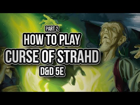Видео: КАК ИГРАТЬ В CURSE OF STRAHD (Часть 2: Введение в приключения)