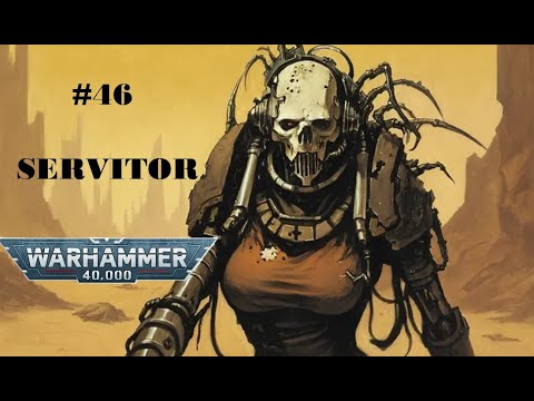 Видео: Все о Сервиторах | Warhammer 40.000 | Бэк #46