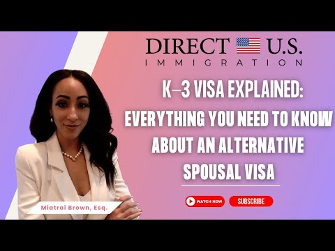 Видео: Разъяснение процесса получения визы K-3: всё, что вам нужно знать об альтернативной супружеской визе
