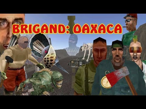 Видео: Играем в Brigand Oaxaca: Сломан, но не Сломлен
