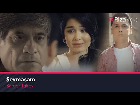 Видео: Sardor Tairov - Sevmasam | Сардор Таиров - Севмасам