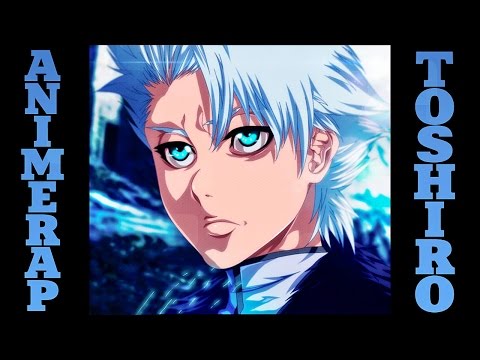 Видео: AnimeRap - Реп про Тоширо Хицугая | Toushiro Hitsugaya Rap 2016