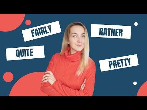 Видео: Как использовать QUITE, RATHER, FAIRLY и PRETTY | Краткое и понятное объяснение с тестом внутри