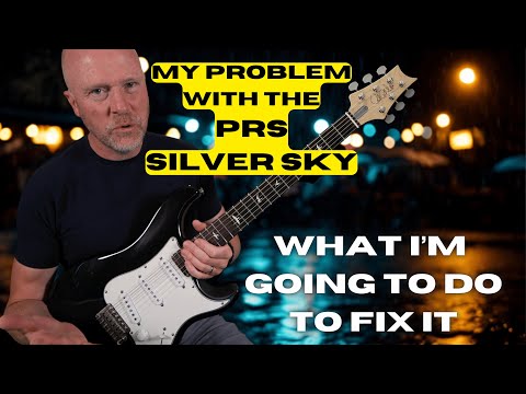 Видео: Моя проблема с PRS Silver Sky — что я собираюсь сделать, чтобы ее исправить.