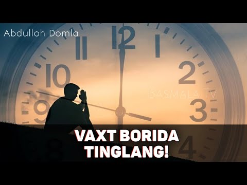 Видео: Вахт борида тингланг! Абдуллох Домла ~ Vaxt borida eshiting Abdulloh Domla 