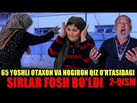 Видео: Ногирон қизнинг топталган НОМУСИ! Уни 65 Ёшли отахон зўрлаганмиди? 2 - қисм