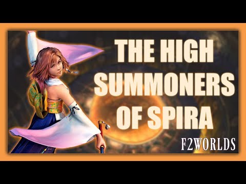 Видео: Высшие призыватели Спиры — FFX Lore