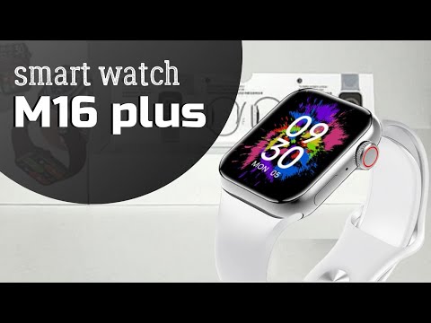 Видео: Smart Watch M16 plus 44mm НОВИНКА 2021 ПОЛНЫЙ ВИДЕО ОБЗОР