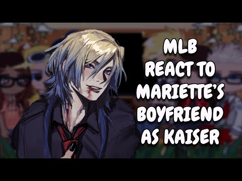 Видео: Реакция MLB на бойфренда Маринетт в образе Кайзера || Gacha React