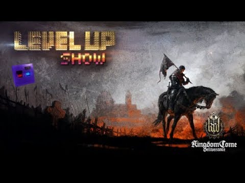 Видео: Level Up show, 3 сезон, 7 серия  Обзор “Kingdom Come  Deliverance“