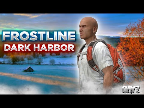 Видео: DAYZ FROSTLINE | НОВЫЙ СЕРВЕР DARK HARBOR PVE | ХОЛОДНЫЙ САХАЛ #1