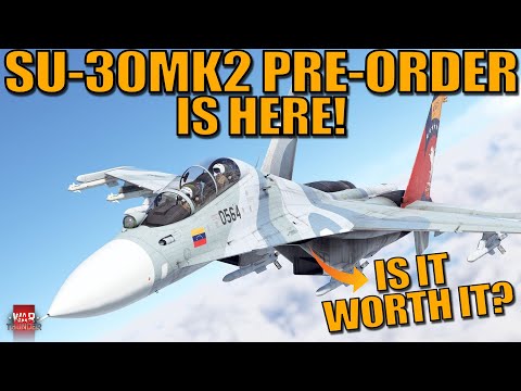 Видео: Предзаказ на Су-30МК2 уже открыт! Стоит ли оно того? - War Thunder