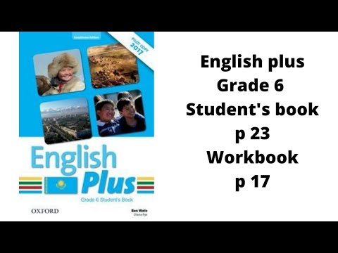Видео: Ағылшын тілі 6 сынып English Plus Student`s book 23 бет, Workbook 17 бет жауаптарымен