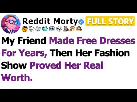 Видео: [ПОЛНАЯ ИСТОРИЯ] Моя подруга годами шила бесплатные платья, а потом ее показ мод доказал ее насто...