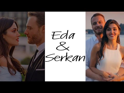 Видео: Эда & Серкан /ПВМД/-Титры (fan video)