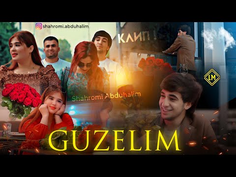 Видео: Шахроми Абдухалим ( GUZELIM ) KLIP 2025🫰🥀